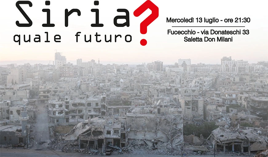 "Siria, quale futuro?" a Fucecchio il 13/07