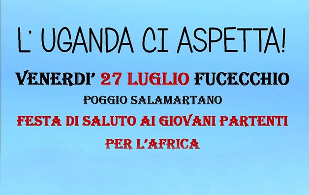 Festa di saluto per i giovani in partenza per l'Uganda – 27 luglio