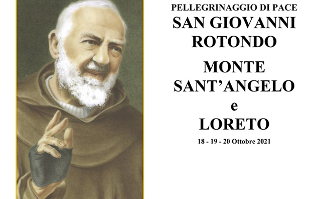 Pellegrinaggio di pace San Giovanni Rotondo – Monte sant’Angelo e Loreto
