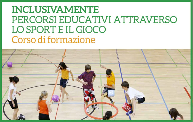 INCLUSIVAMENTE – Percorsi educativi attraverso lo sport e il gioco