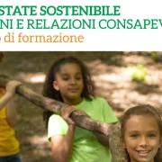 Un’estate sostenibile – Corso di volontari per animatori e educatori