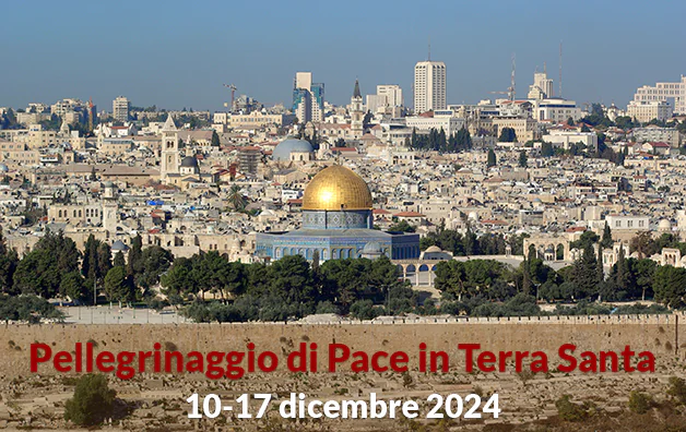 Pellegrinaggio di Pace in Terra Santa – 10-17 dicembre 2024