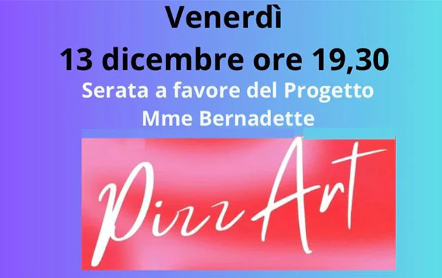 Pizz’Art – Serata per Madame Bernadette – Prato 13/12