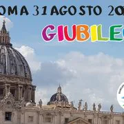 Giubileo della Speranza – 31 Agosto Roma